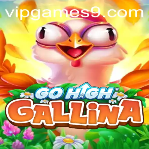 Unveiling GoHighGallina: A New Sensation in VIP Games